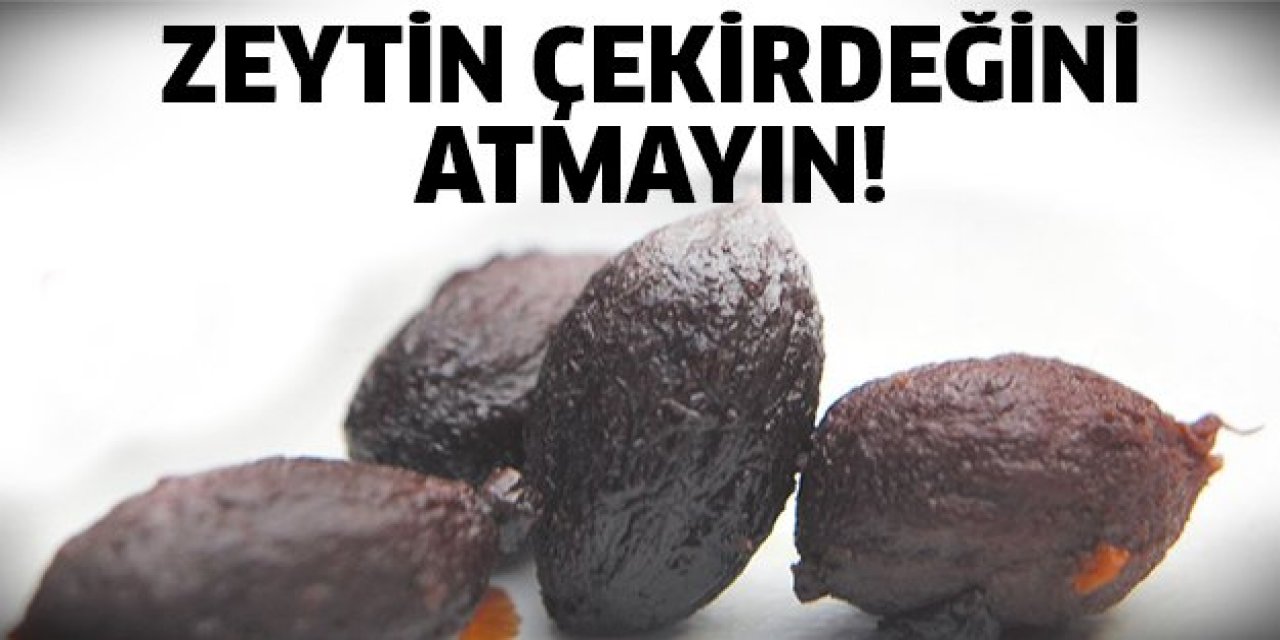 Zeytin Çekirdeğini çöpe atmayın Yutunca o Sorundan kurtarıyor