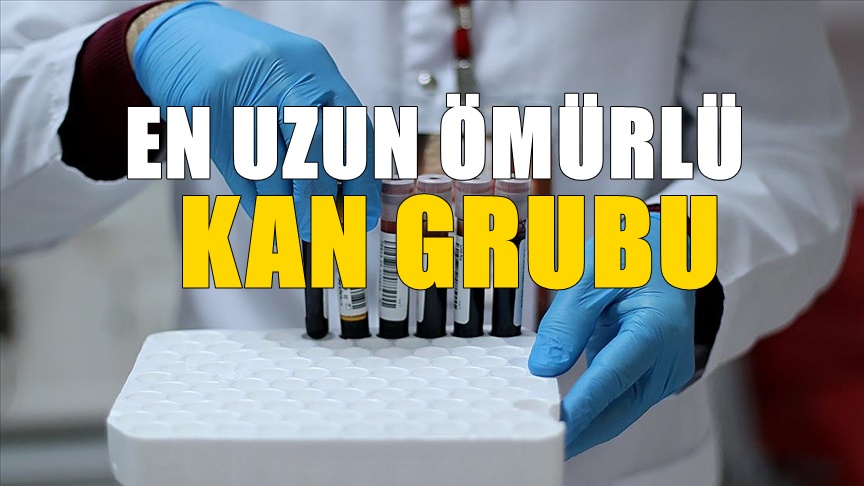 Bilim İnsanları Araştırdı : Bu Kan Grubuna Sahip İnsanların Ömrü Uzun ...